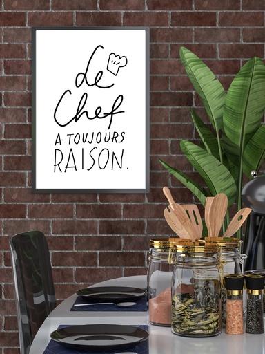 LE CHEF A TOUJOURS RAISON